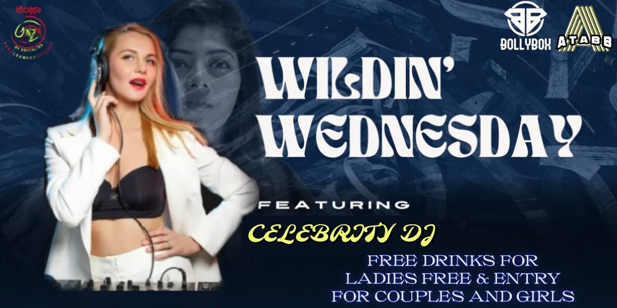 A WILDIN WEDNESDAY LADIES NIGHT'S-BOOLYWOOD