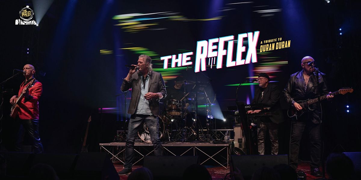 The Reflex - Duran Duran Tribute