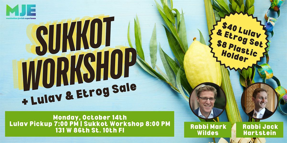 Sukkot Workshop + Lulav & Etrog Sale | w\/ Rabbi Wildes & Rabbi Jack | MJE