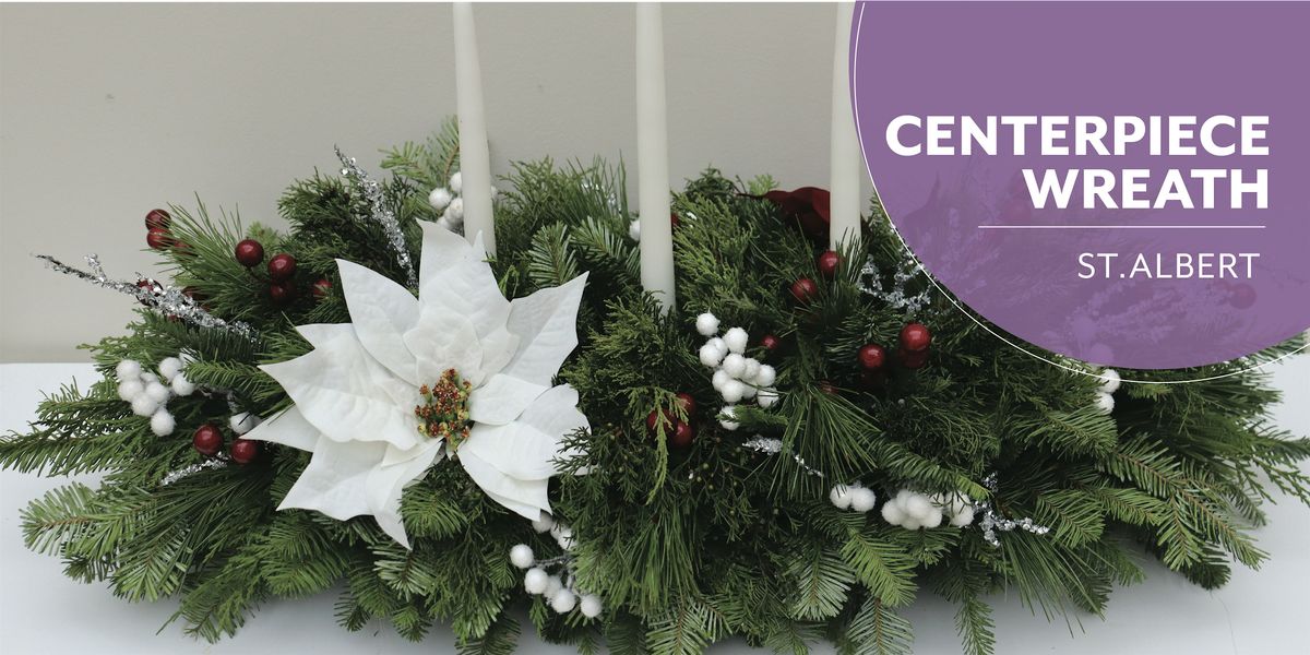 DIY Centrepiece Wreath | Workshop | Enjoy Centre | St. Albert