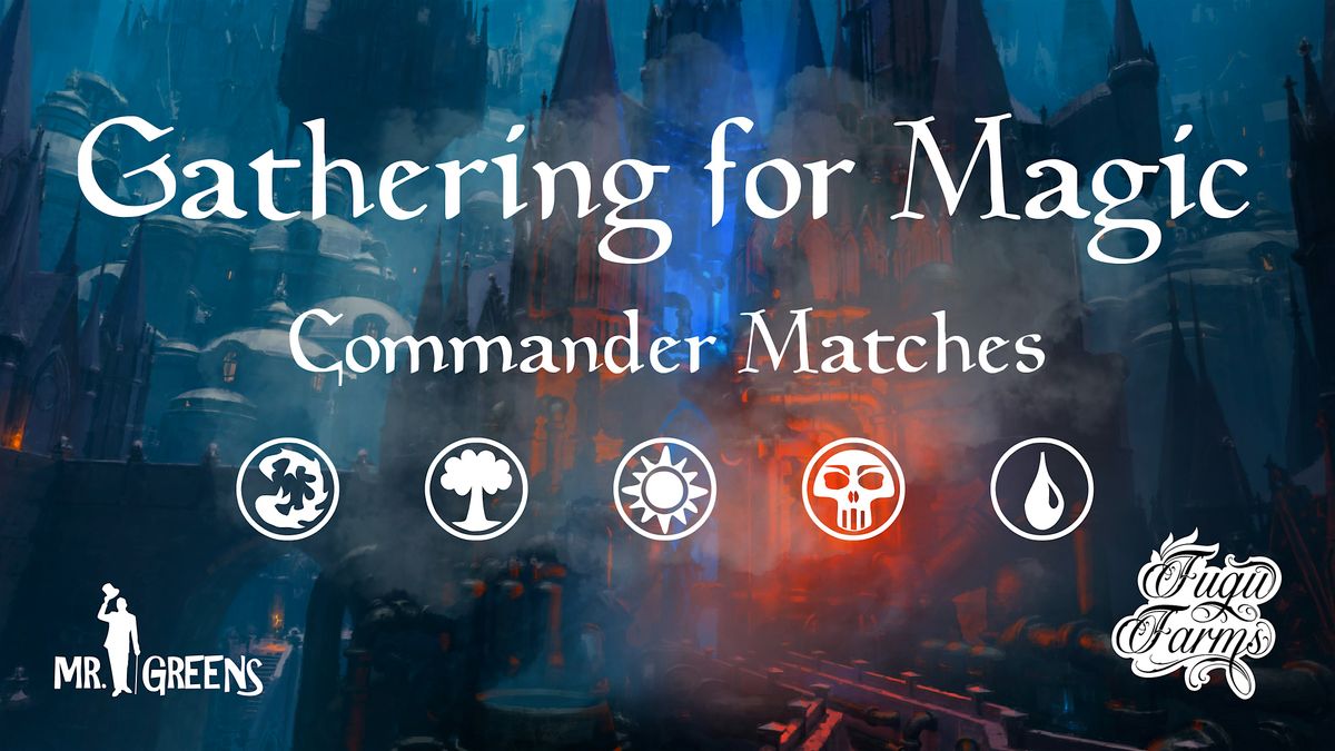 Magic The Gathering - Commander Matches w\/ Fugu Farms