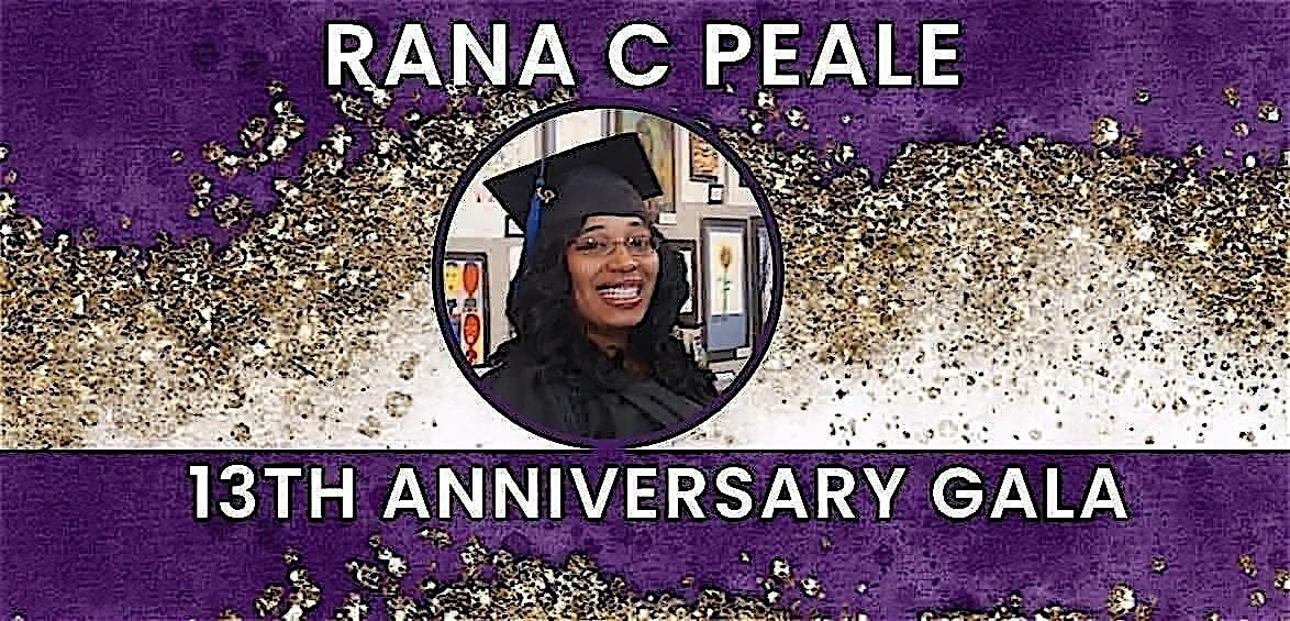 RANA C PEALE 13TH ANNIVERSARY GALA