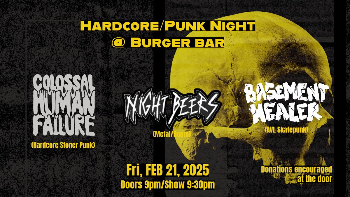 Basement Healer, Colossal Human Failure, and Night Beers @ Burger Bar