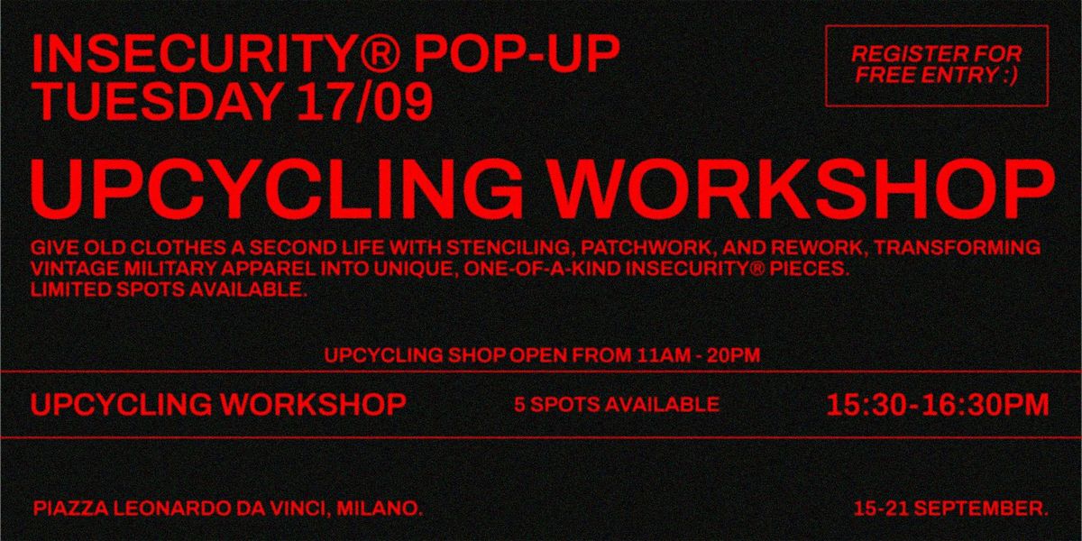 INSECURITY\u00ae POP-UP: UPCYCLING WORKSHOP