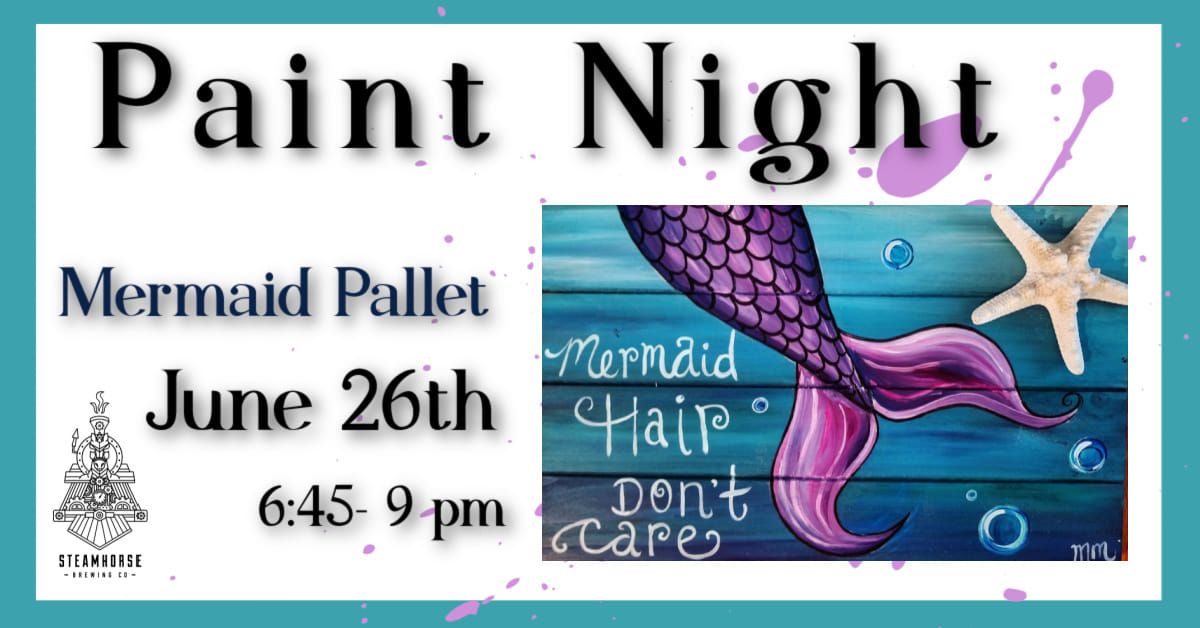 Mermaid Hair Don't Care Pallet Paint Night 