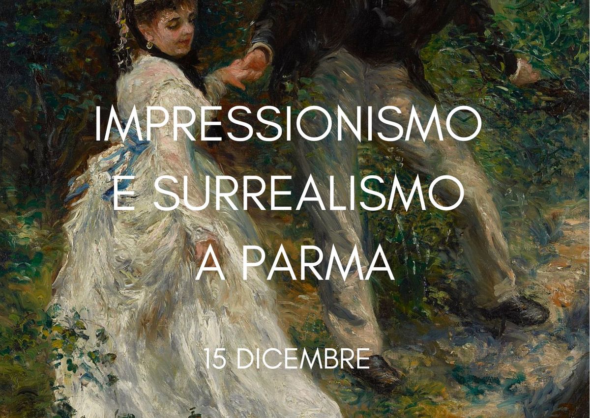 IMPRESSIONISMO E SURREALISMO IN MOSTRA A PARMA 