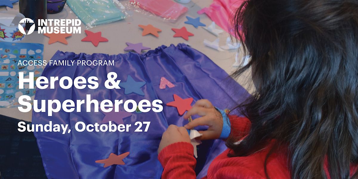 Access Family Program: Heroes & Superheroes (Children)