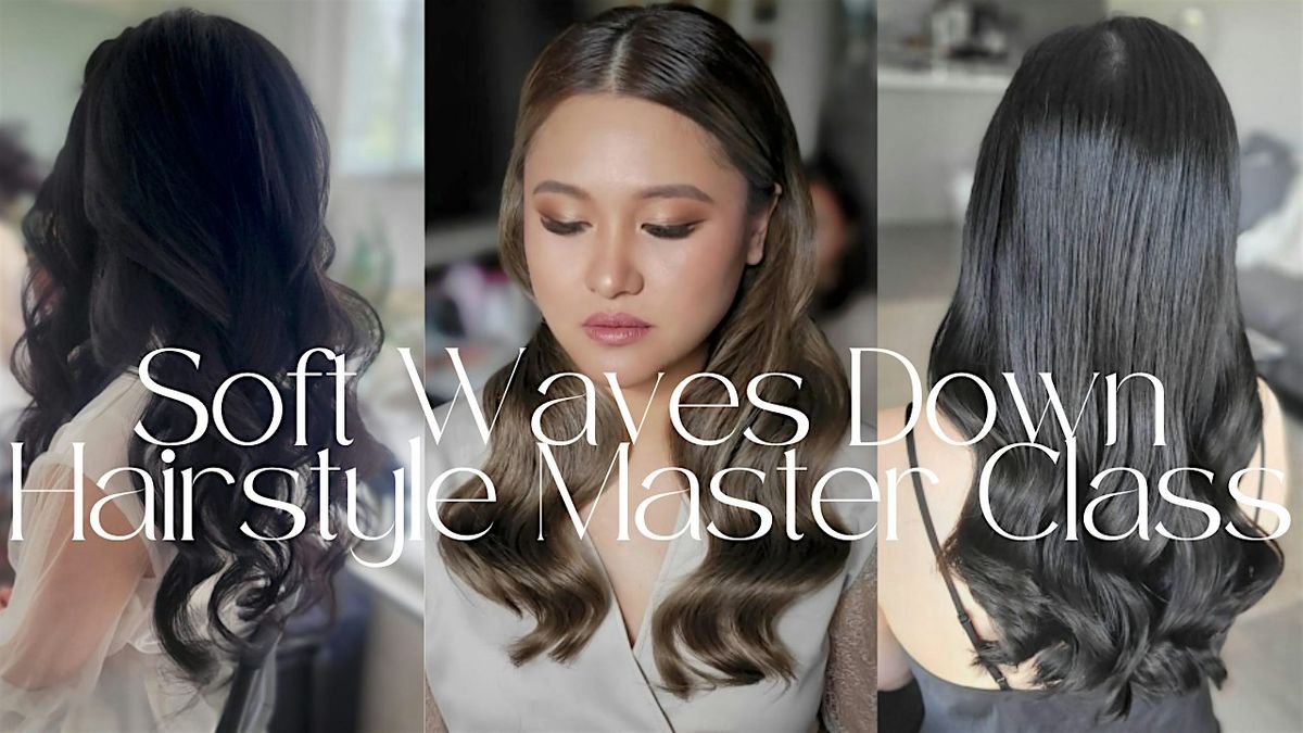 Soft Waves Down Hairstyle Master Class [SEMINAR ONLY]
