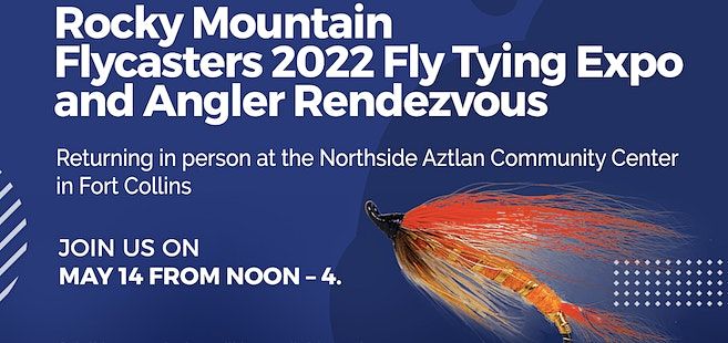 Rocky Mountain Flycasters 2022 Fly Tying Expo and Angler Rendezvous