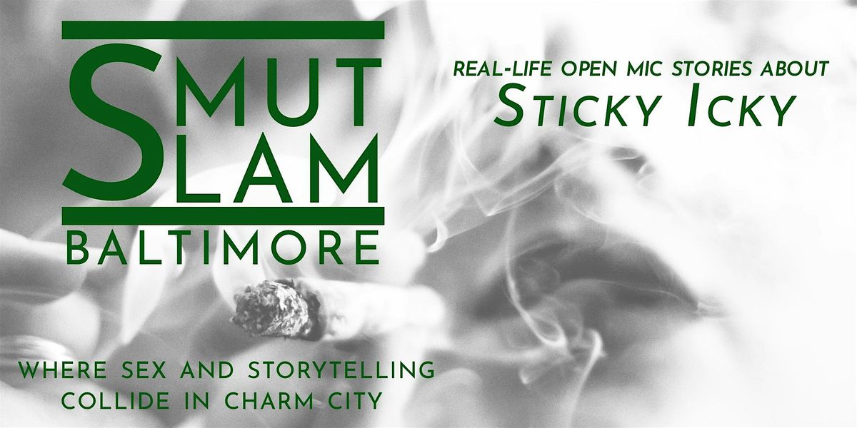 Smut Slam Baltimore: Sticky Icky