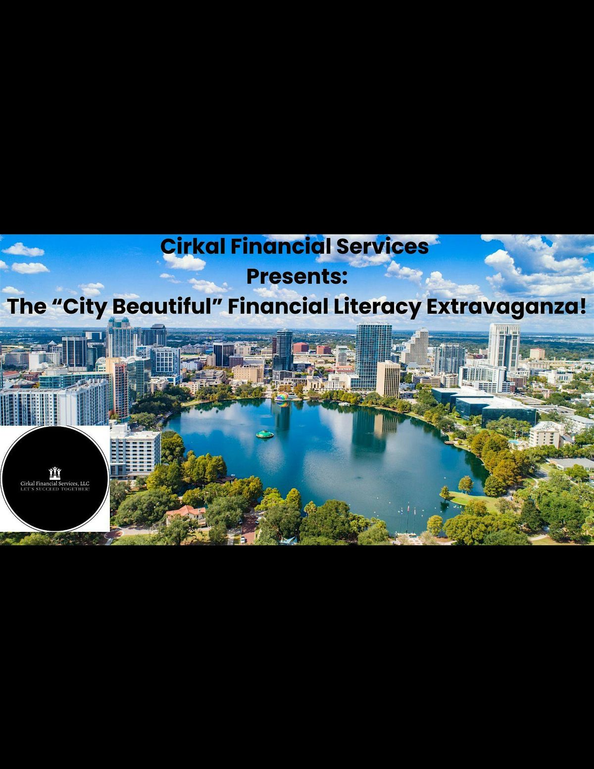 CirkalFS Presents: The \u201cCity Beautiful\u201d Financial Literacy Extravaganza!