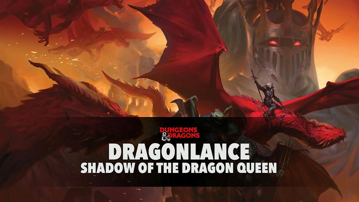 Dragonlance: Shadow of the Dragon Queen (Dungeons & Dragons)