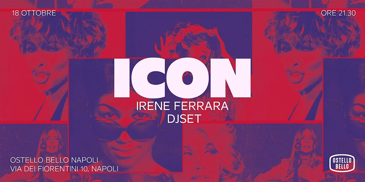 ICON \u2022 IRENE FERRARA DJSET \u2022  Ostello Bello Napoli