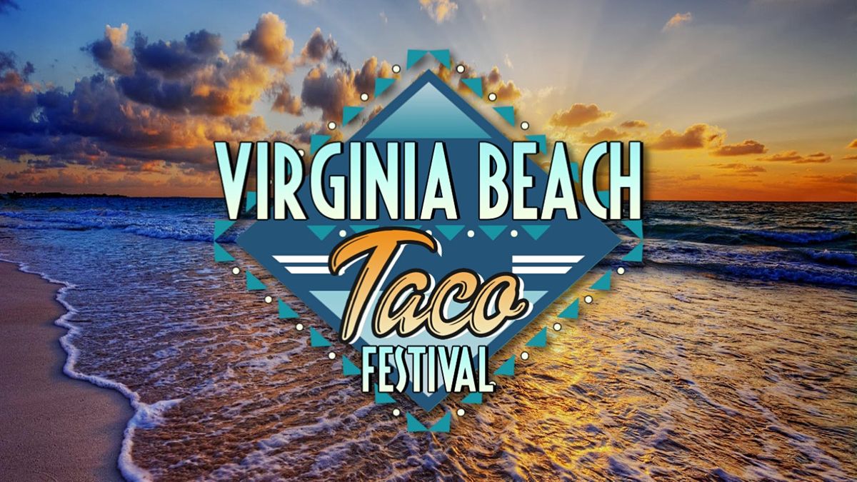 Virginia Beach Taco Festival, The Shack, Virginia Beach, 7 May to 8 May