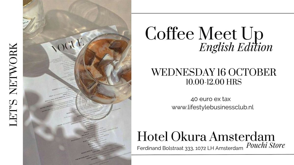 Coffee & Meet Up Okura Hotel***** Amsterdam