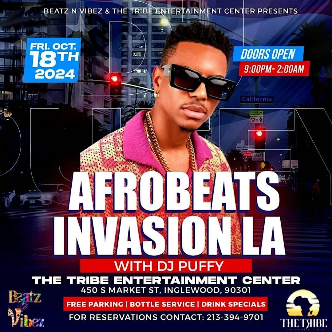 Afrobeats Invasion LA with DJ Puffy @ The Tribe Ent Center