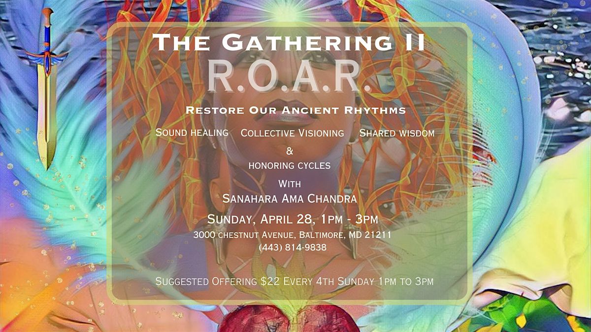 The Gathering II R.O.A.R. Restore Our Ancient Rhythms