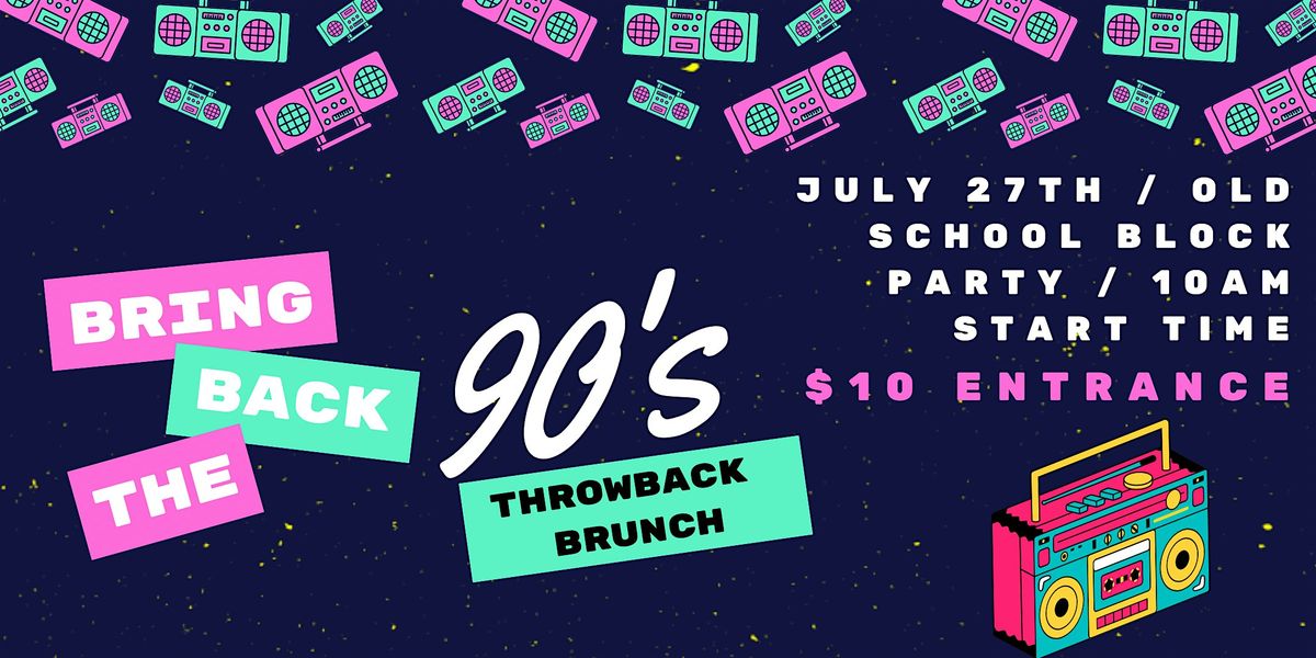 Bring the 90\u2019s Back - Throwback to the 90\u2019s Brunch