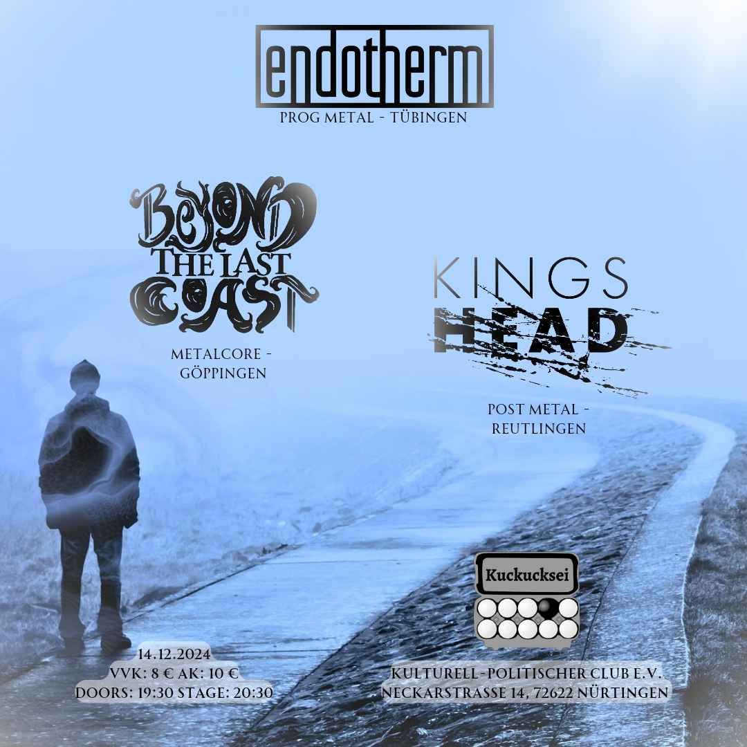 endotherm, Beyond The Last Coast & Kings Head - LIVE - Kuckucksei, N\u00fcrtingen