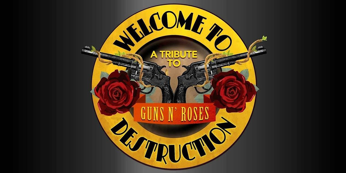 Welcome to Destruction - Guns 'N Roses Tribute