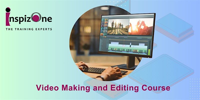 Video Making and Editing Course