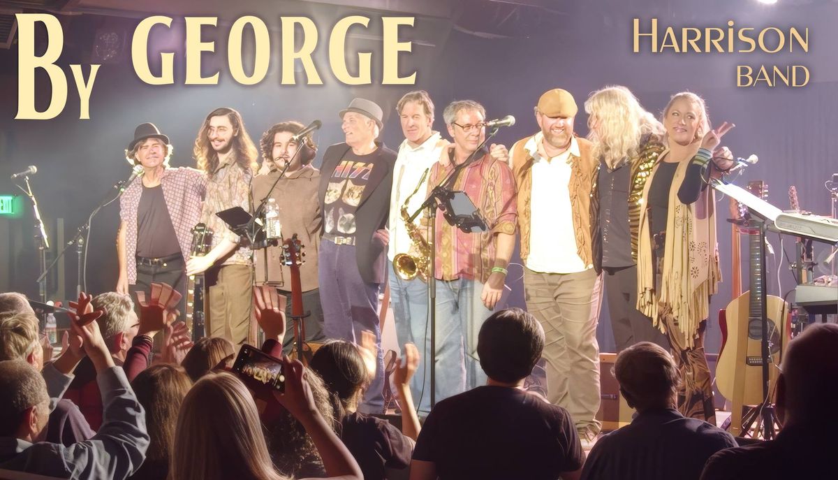 "By George" A George Harrison Celebration