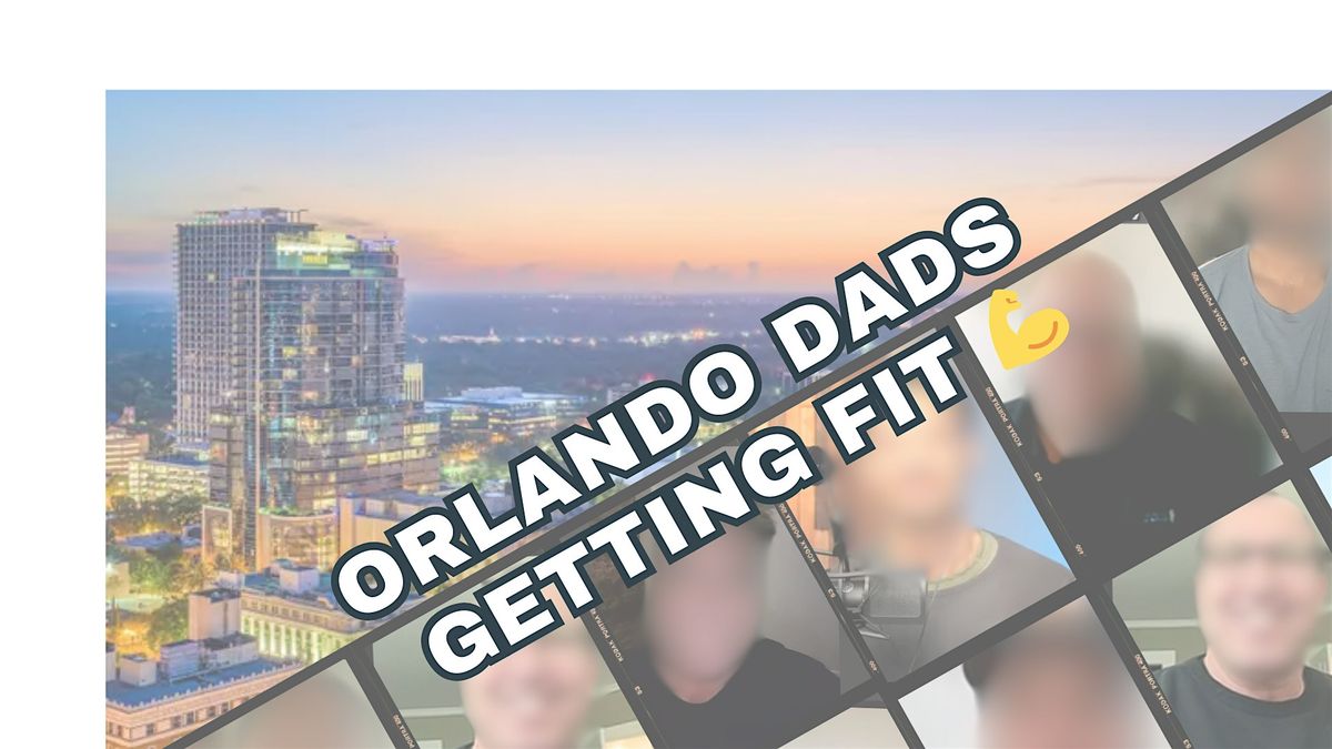 Orlando Fathers Getting Fit Together: Game Plan & Group Accountability