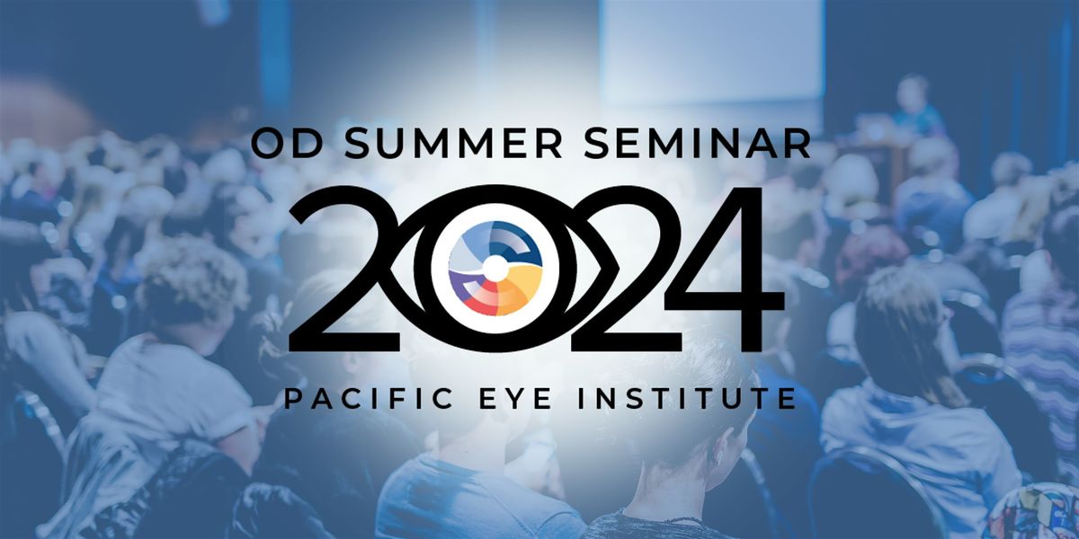 Pacific Eye Institute Summer 2024 CE