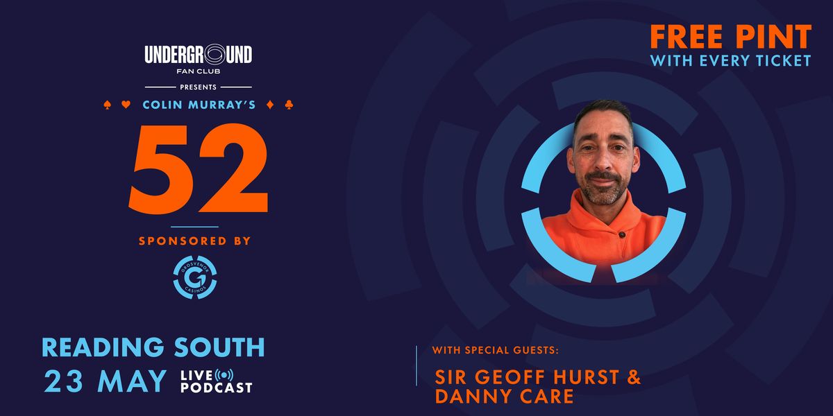 Colin Murray's 52- live podcast show with Sir Geoff Hurst and Danny Care