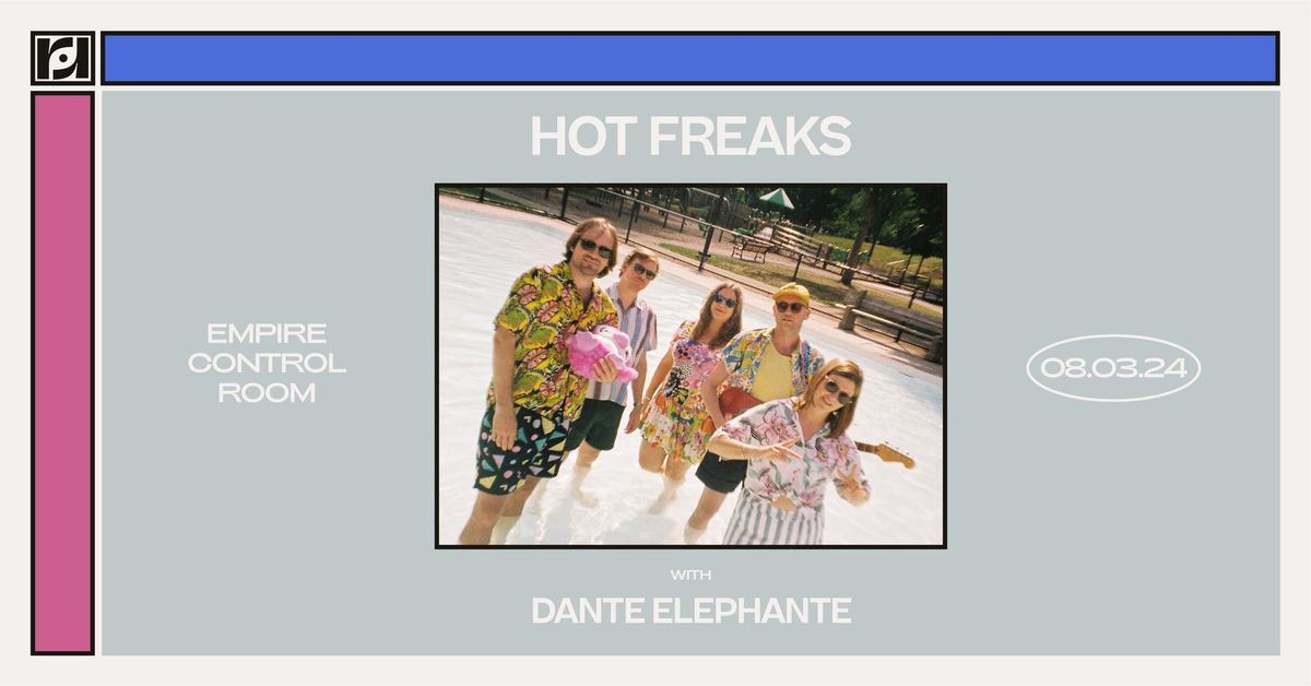 Resound Presents: Hot Freaks w\/ Dante Elephante at Empire Control Room