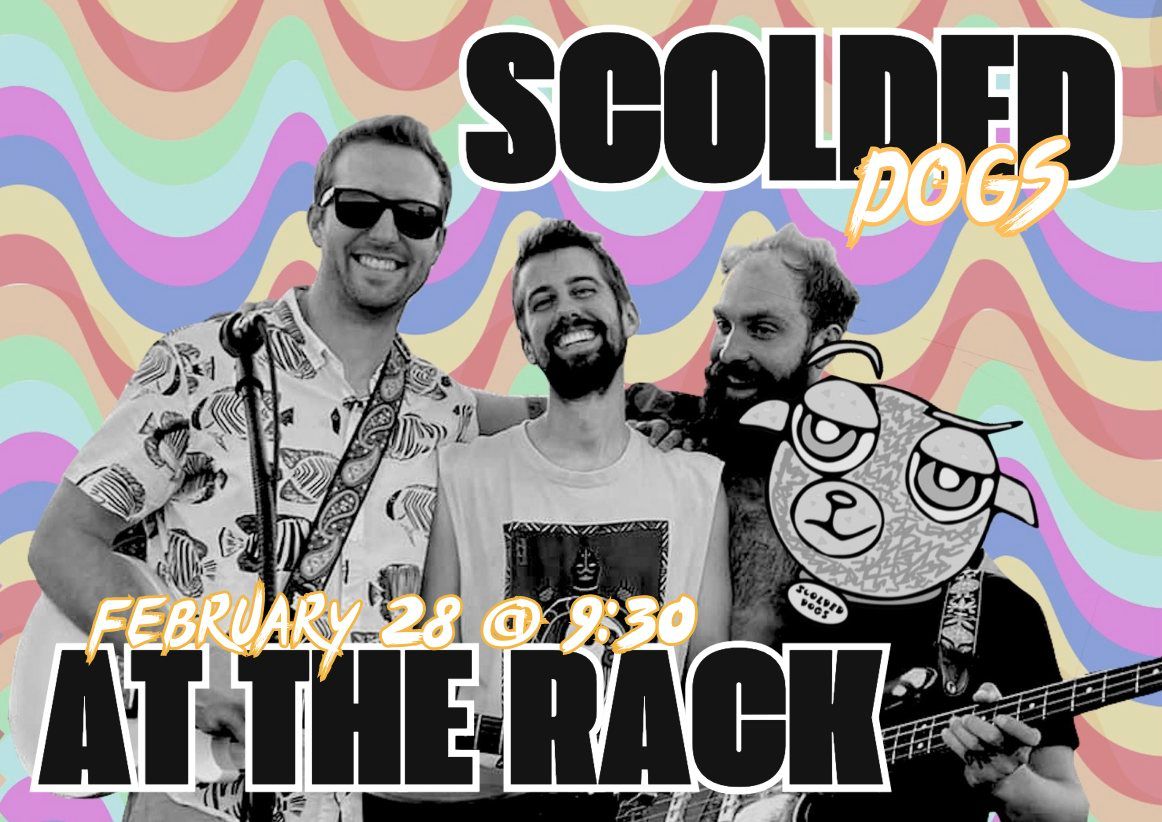 Scolded Dogs LIVE at The Rack!