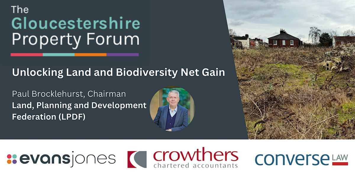 Gloucestershire Property Forum - Unlocking Land and Biodiversity Net Gain