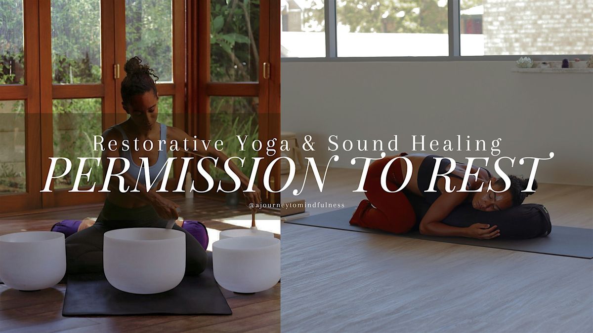 Permission to Rest - Restorative Yoga and Sound Healing