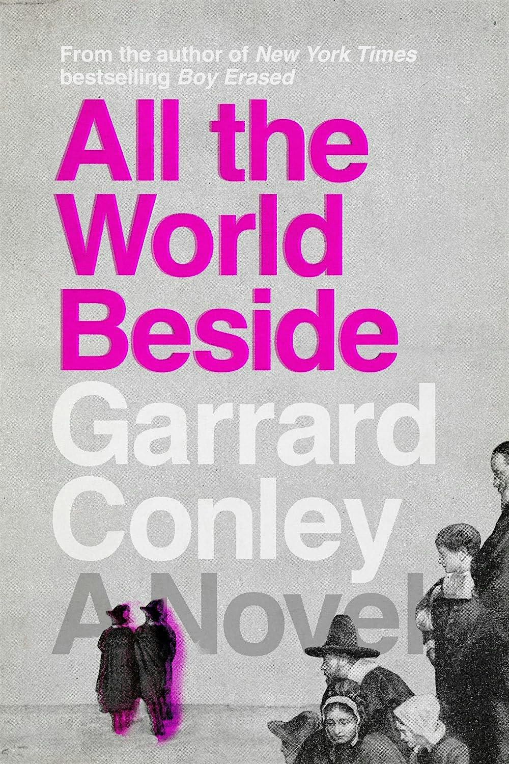 Garrard Conley "All the World Beside" in Conv. w\/Anne Hutchinson 7\/27 @6pm