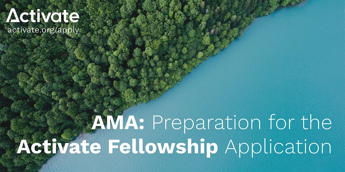 AMA: Preparation for the Activate Fellowship Application