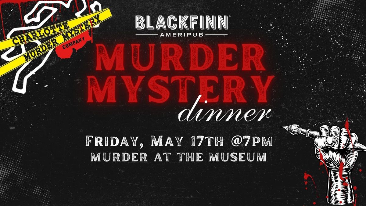 Murder Mystery Dinner-Murder at the Museum