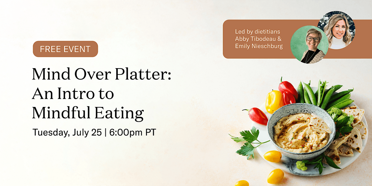 Mind Over Platter: An Intro to Mindful Eating