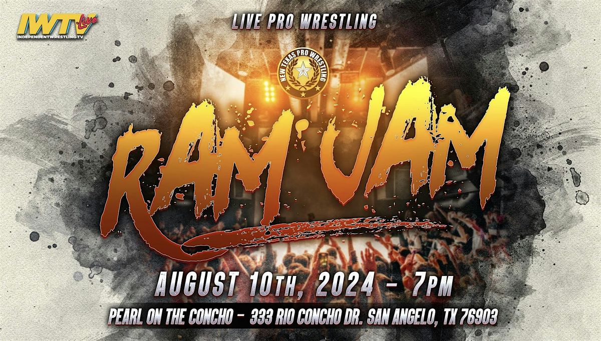 New Texas Pro Wrestling Presents: \u201cRam Jam\u201d