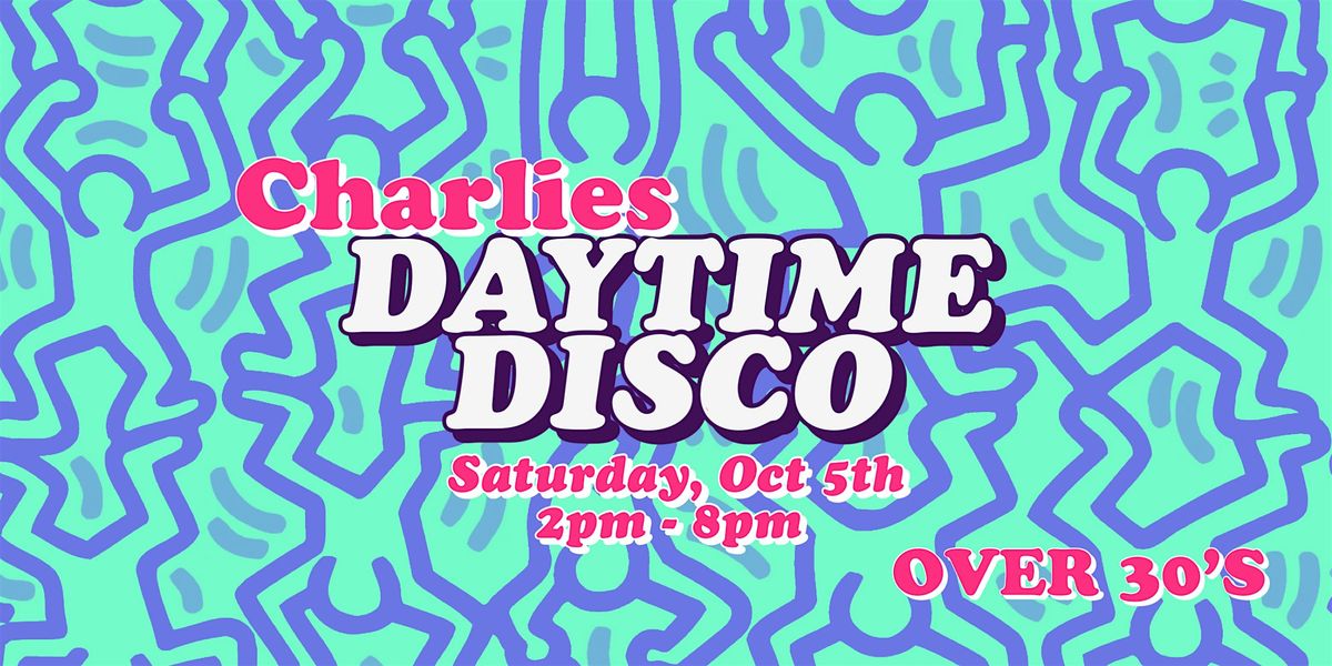 Charlies Daytime Disco