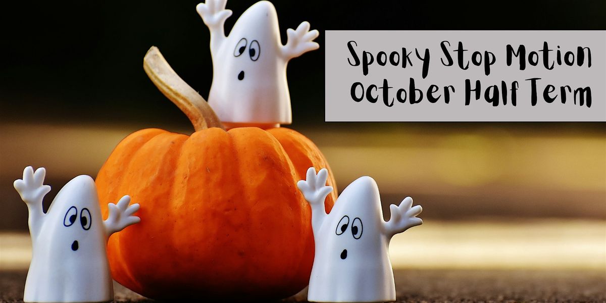 Spooky Stop Motion - Two Day Workshop