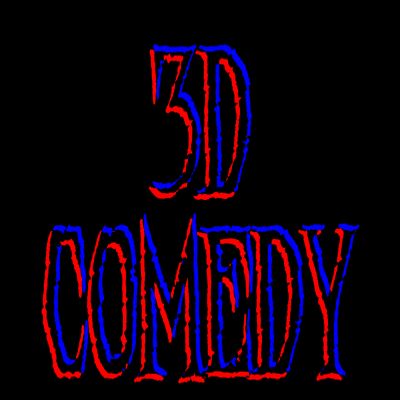 3D Comedy