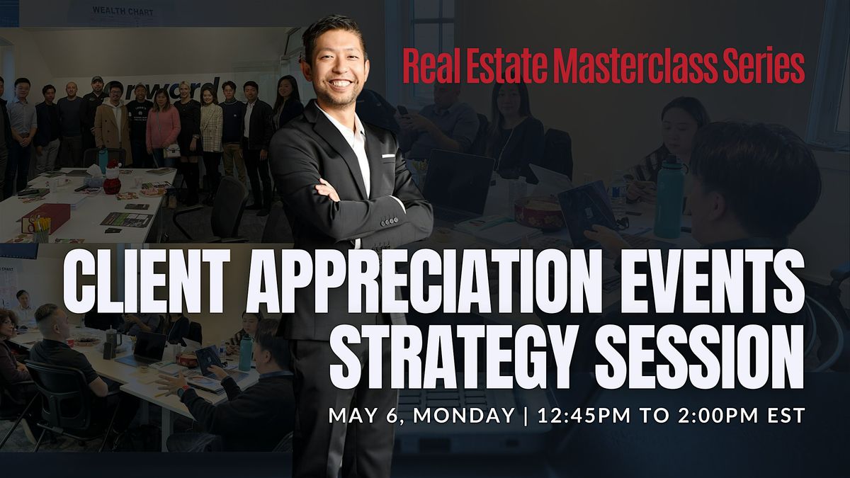 Client Appreciation Events Strategy Session | REAL ESTATE MASTERCLASS