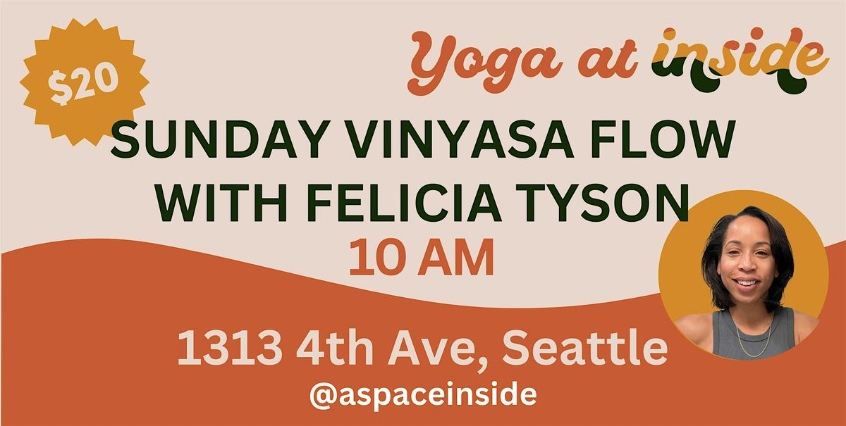 Yoga: Sunday 10AM: Vinyasa Flow with Felicia Tyson