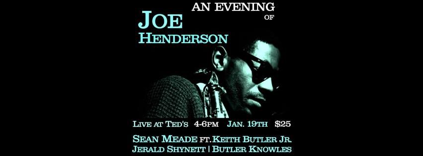 An Evening of Joe Henderson - Sean Meade ft. Keith Butler Jr, Jerald Shynett & Butler Knowles