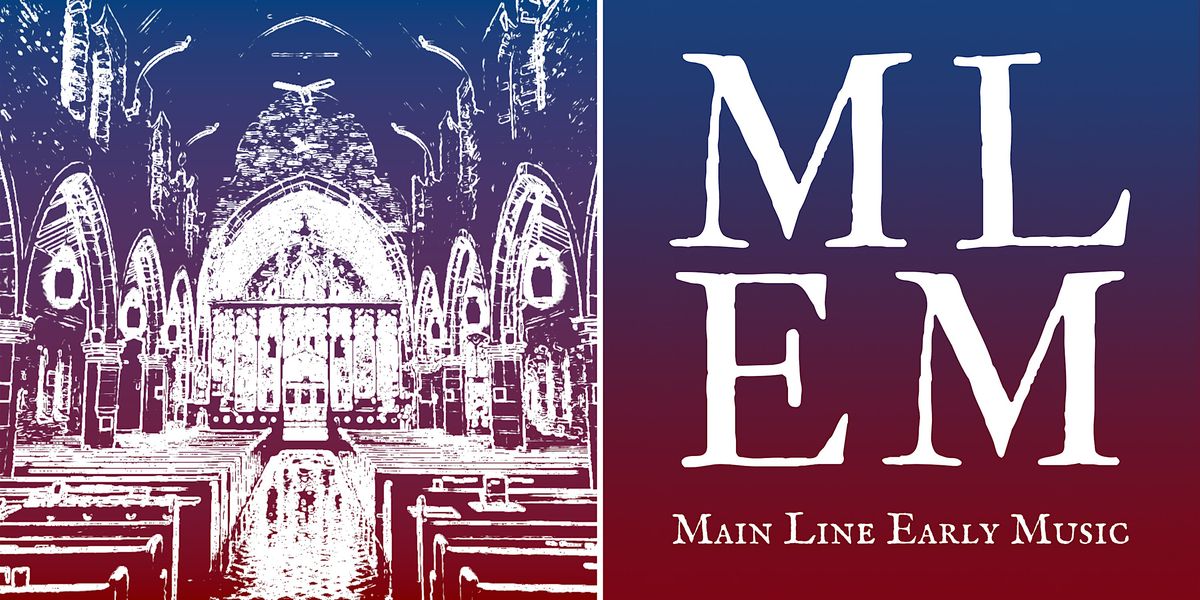 Main Line Early Music 2024-2025 Season Subscription