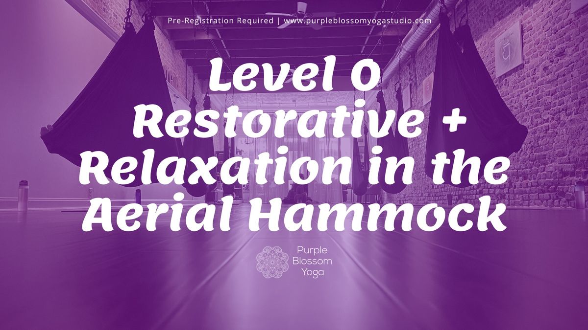 Level 0 Restorative & Relaxation in the Aerial Hammock