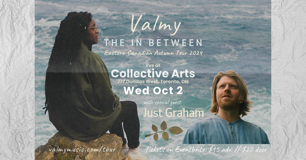 'The In Between' Tour: Valmy live at Collective Arts w\/ special guest Just Graham