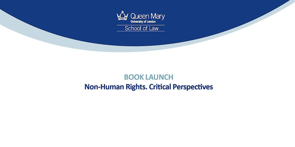 Book Launch: Non-Human Rights. Critical Perspectives