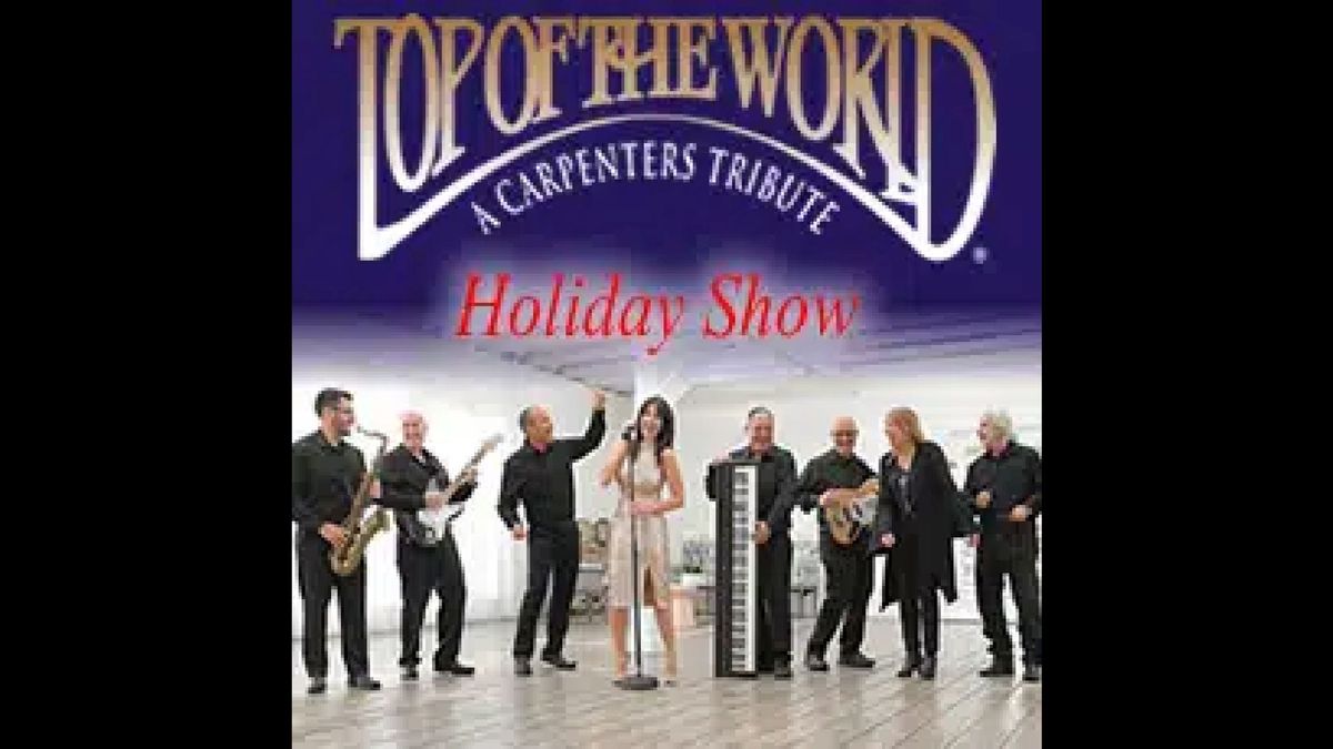 Top Of The World...A Carpenters Tribute-Holiday Show