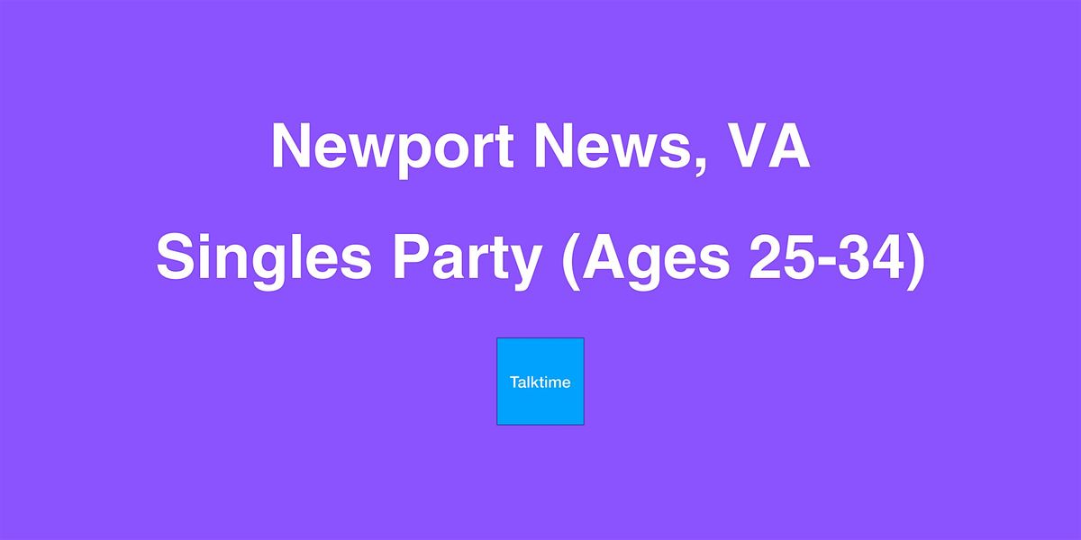 Singles Party (Ages 25-34) - Newport News